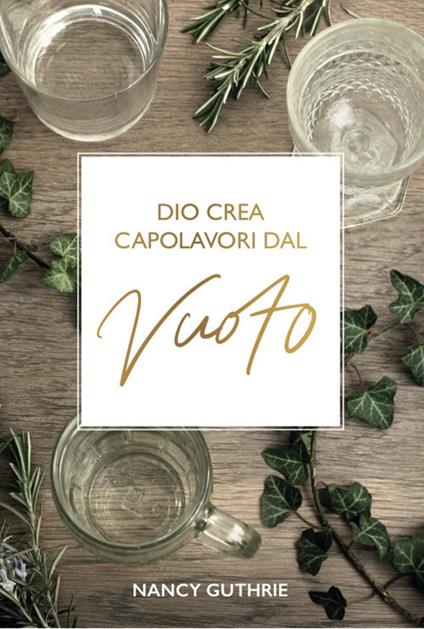 Dio crea capolavori dal vuoto - Nancy Guthrie - copertina