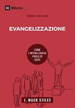 Evangelizzazione. Come l'intera chiesa parla di Gesù