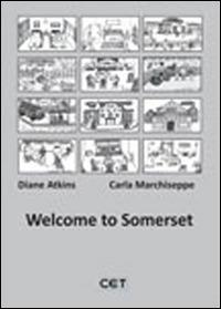 Welcome to Somerset - Diane Atkins,Carla Marchiseppe - copertina