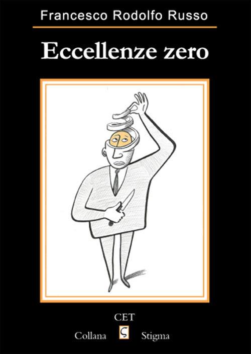 Eccellenze zero - Francesco Roldolfo Russo - copertina