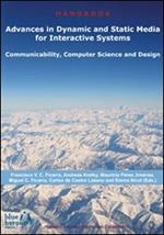 Advances in dynamic and static media for interactive systems. Communicability, computer science and design