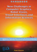 New Challenges in Computer Graphics, Robot Vision, Visual Interfaces and Information Sciences