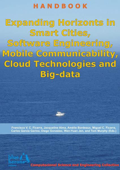 Expanding Horizonts in Smart Cities, Software Engineering, Mobile Communicability, Cloud Technologies, and Big-data. Ediz. per la scuola - Francisco V. Cipolla Ficarra,Jacqueline Alma,Bordeaux Amélie - copertina