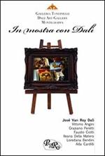 In mostra con Dalì. Catalogo della mostra