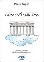 Non v'è certezza. Percorsi musicali dai greci al Rinascimento