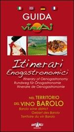 Guida itinerari enogastronomici nel territorio del vino Barolo. Ediz. multilingue