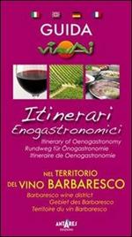 Guida itinerari enogastronomici nel territorio del vino Barbaresco. Ediz. multilingue