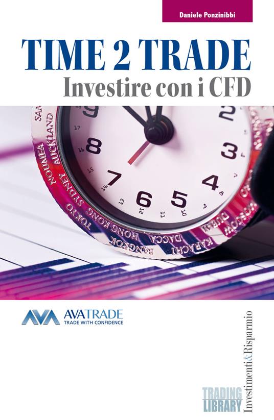 Time 2 trade. Investire con i CFD - Daniele Ponzinibbi - copertina
