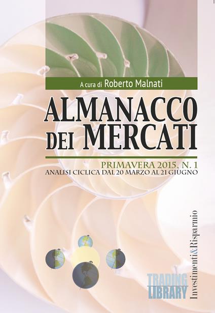 Almanacco dei mercati (2015). Vol. 1: Primavera. Analisi ciclica dal 20 marzo al 21 giugno - copertina