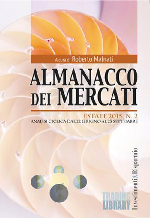 Almanacco dei mercati (2015). Vol. 2: Estate. Analisi ciclica dal 22 giugno al 23 settembre - copertina