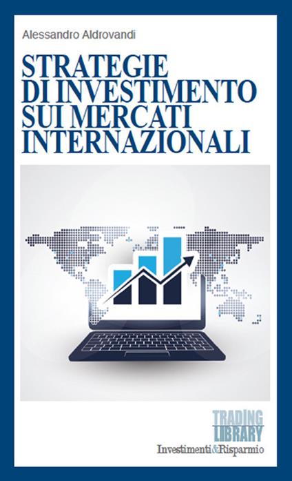 Strategie di investimento sui mercati internazionali - Alessandro Aldrovandi - copertina