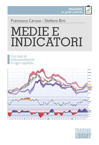 Medie e indicatori. Con test di autovalutazione in ogni capitolo - Francesco Caruso,Stefano Bini - copertina