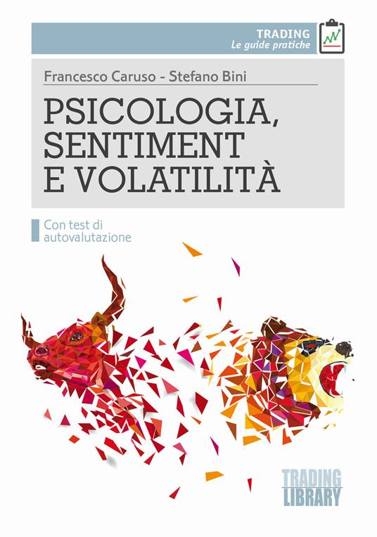 Psicologia, sentiment e volatilità - Francesco Caruso,Stefano Bini - copertina