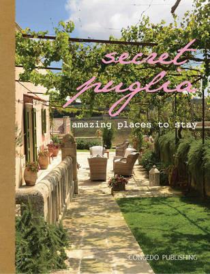 Secret Puglia. Amazing places to stay. Ediz. italiana e inglese - copertina