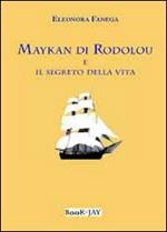 Maykan di Rodolou e il segreto della vita