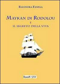 Maykan di Rodolou e il segreto della vita - Eleonora Fanega - copertina