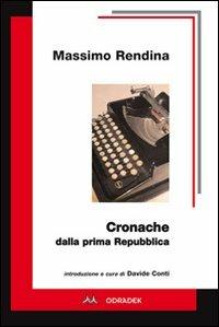 Cronache dalla prima Repubblica - Massimo Rendina - copertina