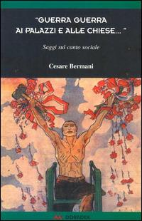 «Guerra guerra ai palazzi e alle chiese...» Saggi sul canto sociale - Cesare Bermani - ebook