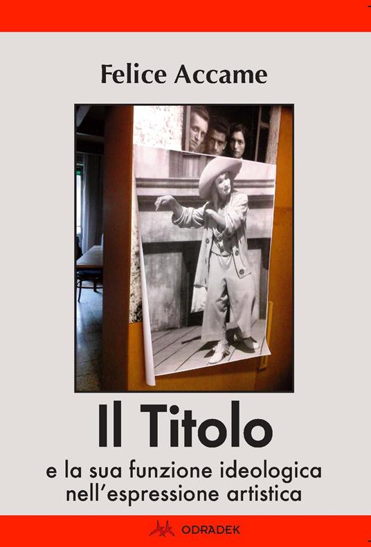 Il titolo e la sua funzione ideologica nell'espressione artistica - Felice Accame - copertina