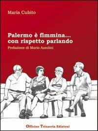 Palermo è fimmina... con rispetto parlando - Maria Cubito - copertina