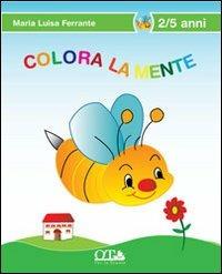 Colora la mente. Ediz. illustrata - M. Luisa Ferrante - copertina