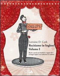 Recitiamo in inglese!. Vol. 1 - Lorraine D. Cork - copertina
