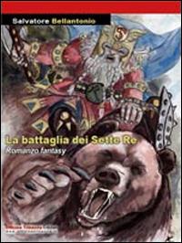La battaglia dei sette re - Salvatore Bellantonio - copertina