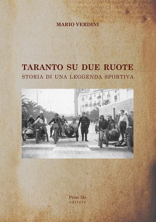 Taranto su due ruote. Storia di una leggenda sportiva - Mario Verdini - copertina
