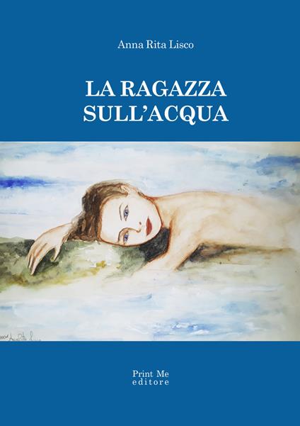 La ragazza sull'acqua - Anna Rita Lisco - copertina
