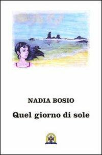 Quel giorno di sole - Nadia Bosio - copertina