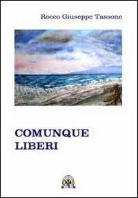 Comunque liberi - Rocco G. Tassone - copertina