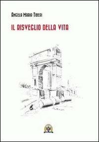 Il risveglio della vita - Angela M. Tiberi - copertina
