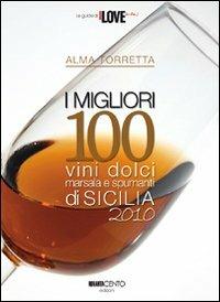 I migliori 100 vini dolci, marsala e spumanti di Sicilia 2010 - Alma Torretta - copertina