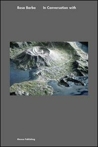 Rosa Barba. In conversation with. Ediz. illustrata - copertina