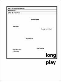 Long play. Alis/Filliol, Luigi Presicce, Mariagiovanna Nuzzi, Raphaël Cuomo and Maria Iorio, Diego Marcon, Riccardo Arena. Ediz. multilingue - copertina