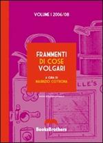Frammenti di cose volgari. Antologia books brothers. Vol. 1: 2006-2008.