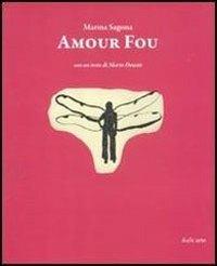 Amour fou - Mario Desiati,Marina Sagona - copertina