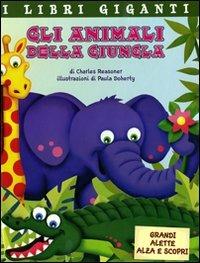 Gli animali della giungla. LIbro pop-up - Charles E. Reasoner,Paula Doherty - copertina