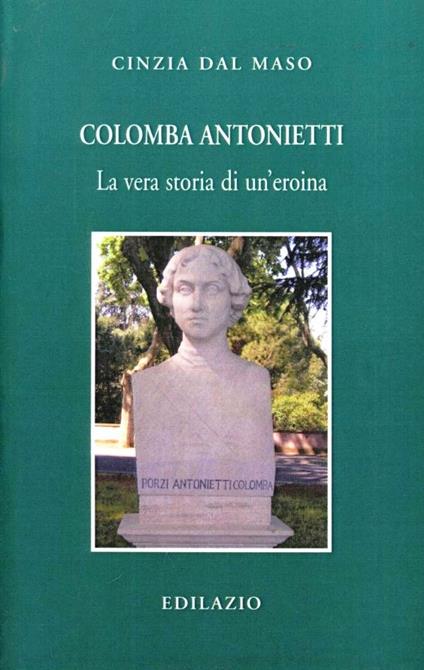 Colomba Antonietti. La vera storia di un'eroina - Cinzia Dal Maso - copertina