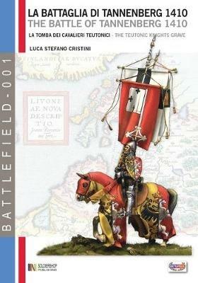 La battaglia di Tannenberg 1410. La tamba dei cavalieri teutonici. Ediz. italiana e inglese - Luca S. Cristini - copertina