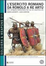 L' esercito romano da Romolo a re Artù. Ediz. italiana e inglese. Vol. 2: Da Augusto a Caracalla (30 a.C.-217 d.C.).