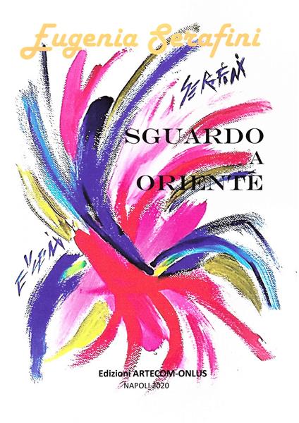 Sguardo a Oriente. 23 opere in omaggio all'arte del Sol Levante - Eugenia Serafini - copertina