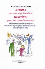 Storia per un cuore bambino-História para um coração criança. Ediz. bilingue