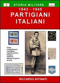 Partigiani italiani (1943-1945) - Riccardo Affinati - copertina