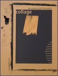 Collage. Una poetica del frammento - Matteo Bianchi,Véronique Mauron - copertina