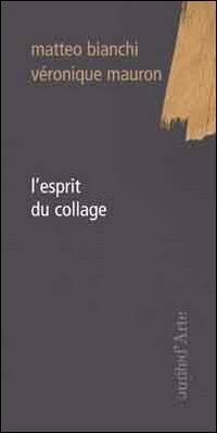 L' esprit du collage - Matteo Bianchi,Véronique Mauron - copertina