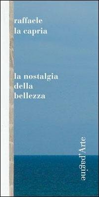 La nostalgia della bellezza - Raffaele La Capria - copertina