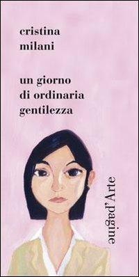 Un giorno di ordinaria gentilezza - Cristina Milani - copertina