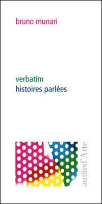 Verbatim, histoires parlées. Ediz. illustrata - Bruno Munari - copertina