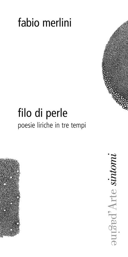 Filo di perle. Poesie liriche in tre tempi - Fabio Merlini - copertina